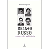 Renato Russo: o Trovador Solit�rio